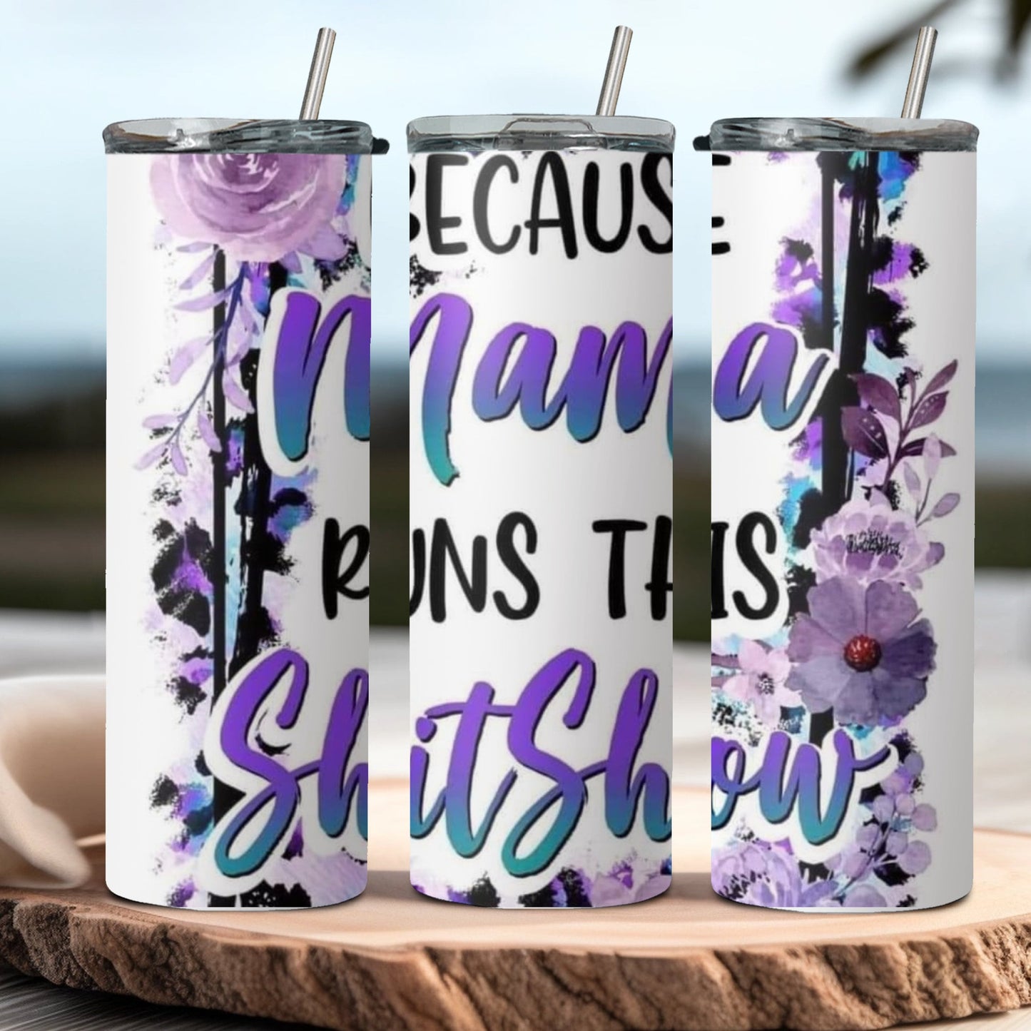 Personalized Mom Tumbler - Customizable Mother's Day & Birthday Gift - Sarcastic Design - 20oz Cup - Flowers - Gift for Her